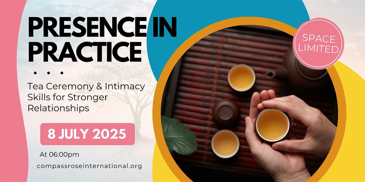 Presence in Practice: Tea Ceremony & Intimacy Skills for Stronger Relations, 8 July | Event in Denver