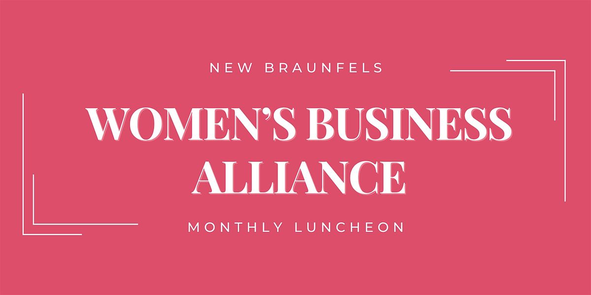Women's Business Alliance Luncheon - May, 15 May | Event in New Braunfels | AllEvents
