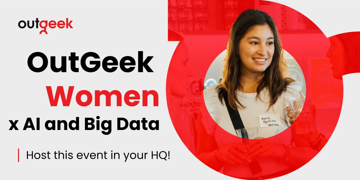 OutGeek Women in Tech - AI and Big Data - Silicon Valley Team Ticket, 16 October | AllEvents