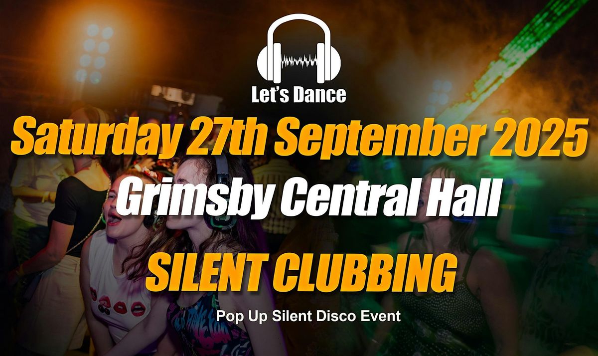 Silent Clubbing - Pop Up Silent Disco Event - Grimsby - 27th September 2025, 27 September | Event in Grimsby
