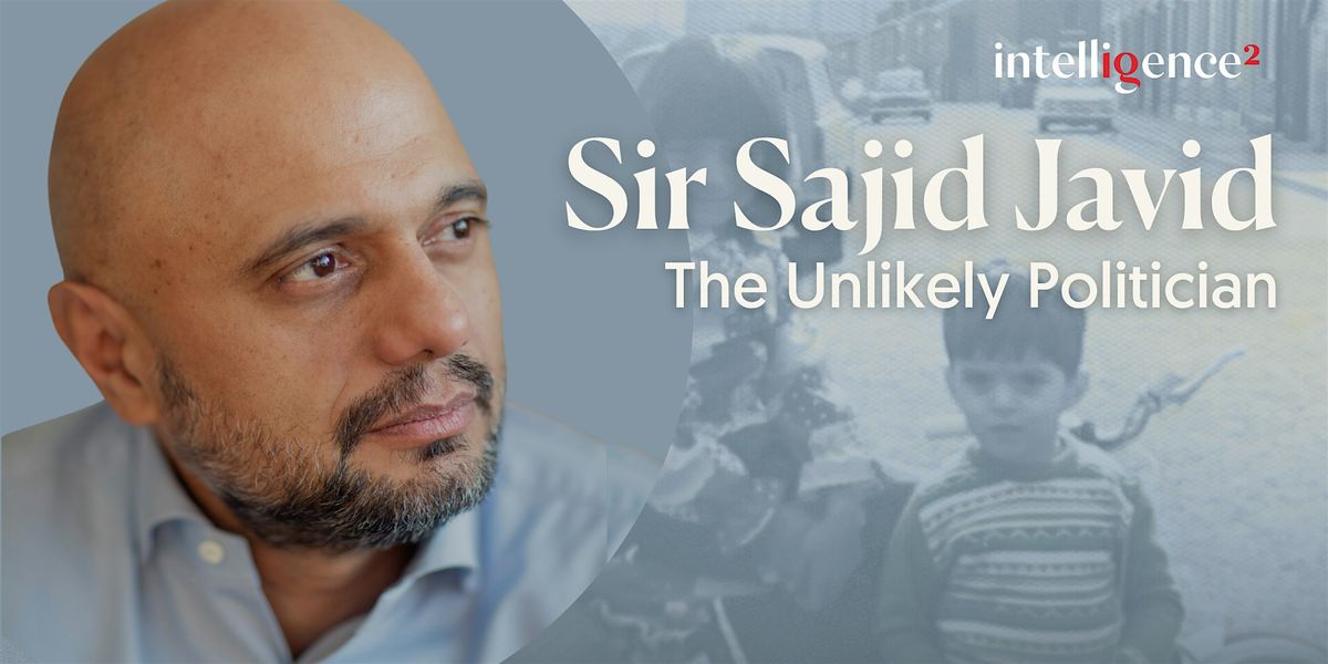 Sir Sajid Javid: The Unlikely Politician, 2 February | Event in London | AllEvents