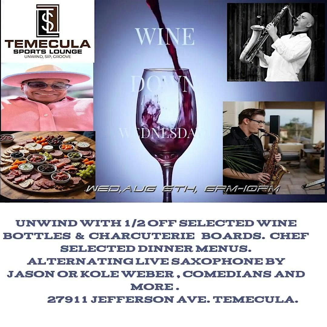 WINE DOWN WEDNESDAYS & SAX MUSIC | Event in Temecula | AllEvents