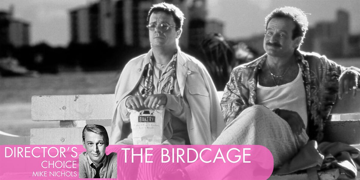 DIRECTOR'S CHOICE: MIKE NICHOLS | THE BIRDCAGE | Event in Palm Springs | AllEvents