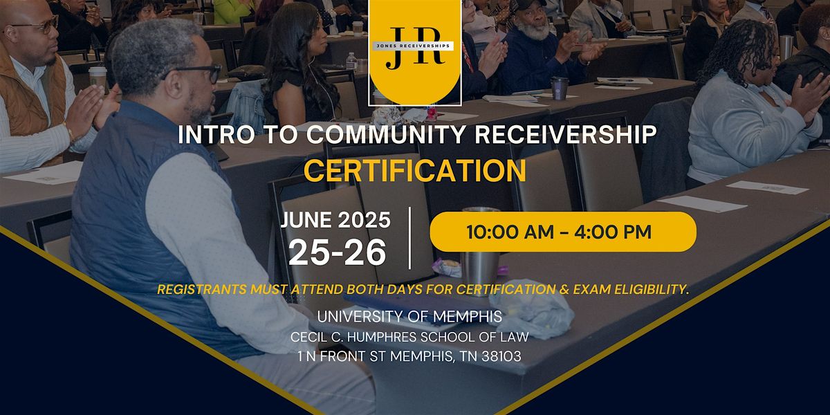 Intro to Community Receivership 101 Certification, 25 June | Event in Memphis | AllEvents