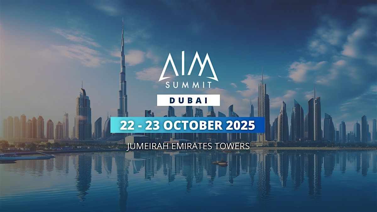 AIM Summit Dubai Edition 2025, 22 October | Event in Dubai | AllEvents