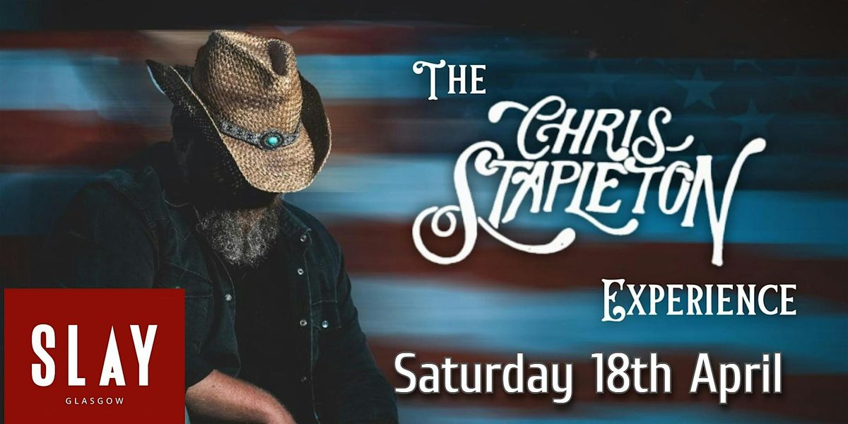 The Chris Stapleton Experience Live in Glasgow at Slay, 18 April | Event in Glasgow | AllEvents