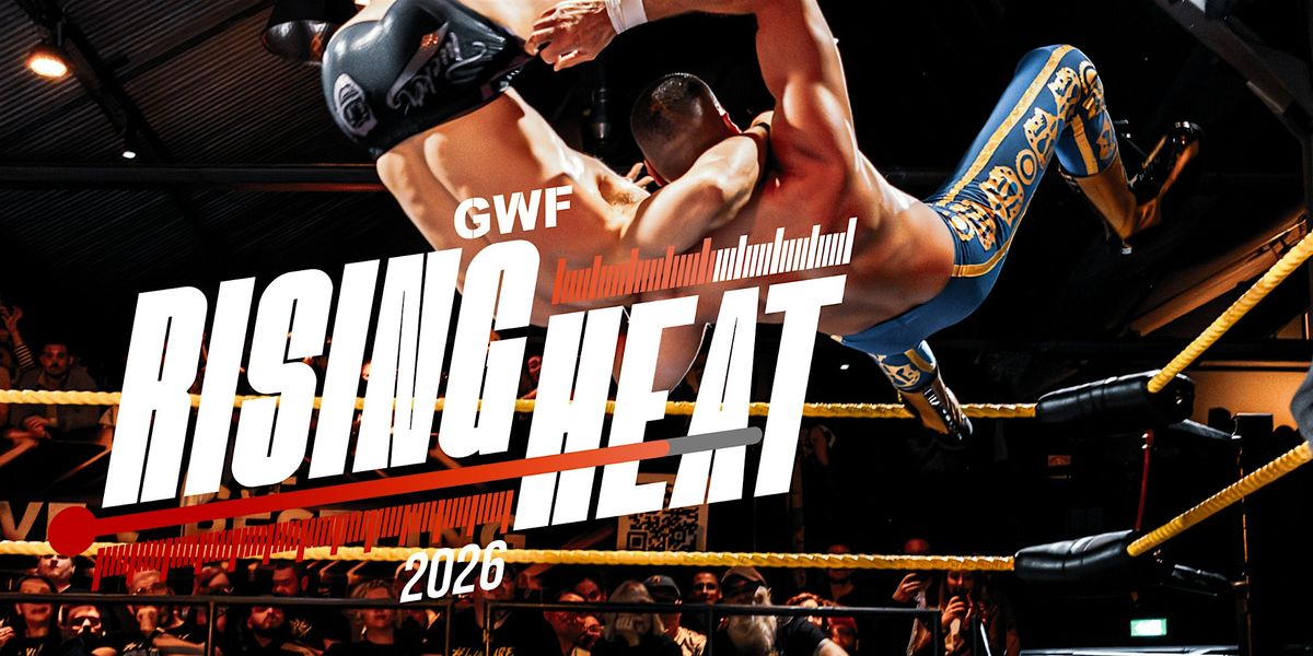 GWF Rising Heat 2026, 7 June | Event in Berlin | AllEvents