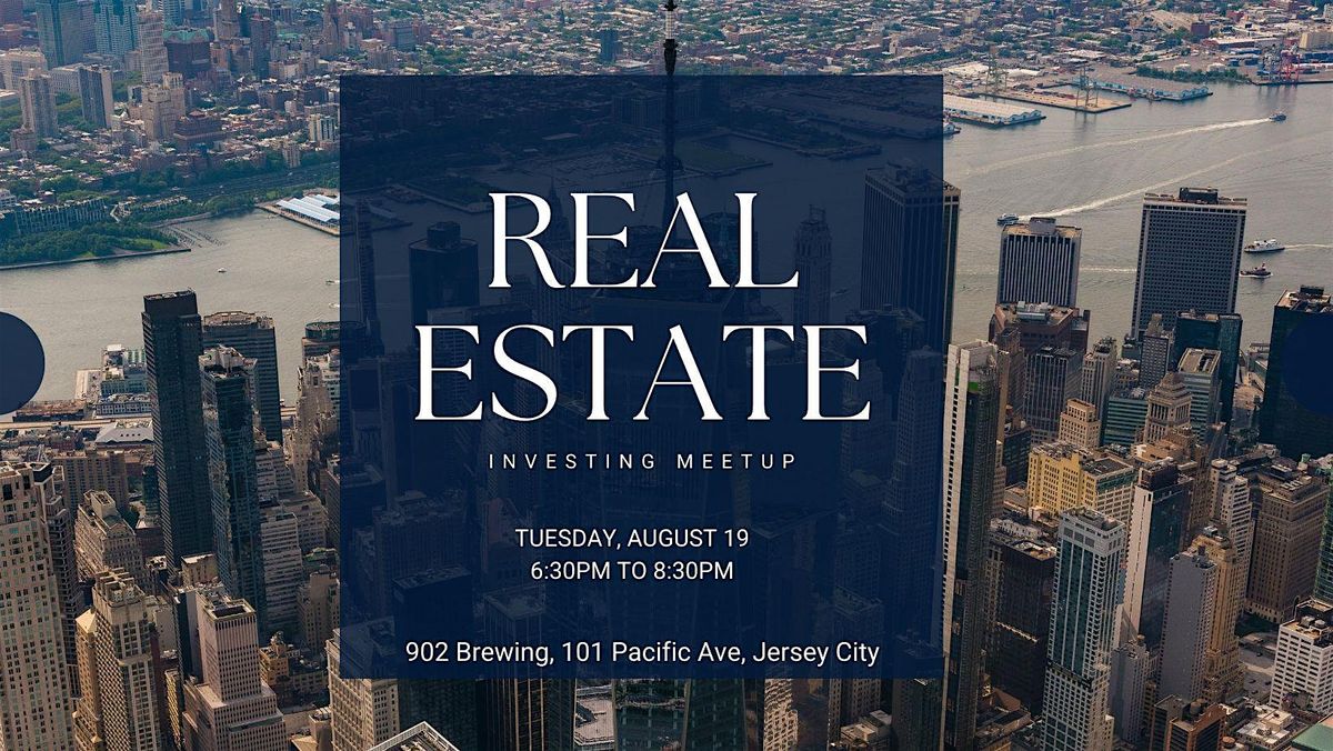 Real Estate Invester Meetup | LLC Privacy & Investing Strategies, 19 August | Event in Jersey City | AllEvents