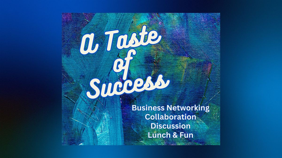 A Taste of Success Business Networking Lunch | Event in Biloxi | AllEvents
