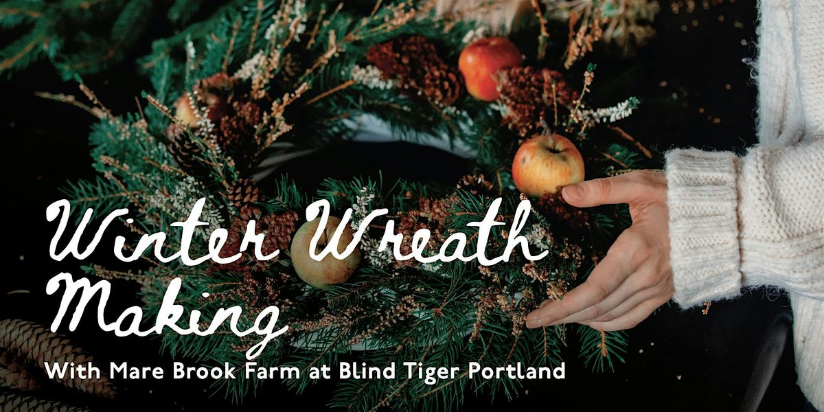 Winter Wreath Making with Mare Brook Farm at Blind Tiger Guest House, 5 December | Event in Portland | AllEvents