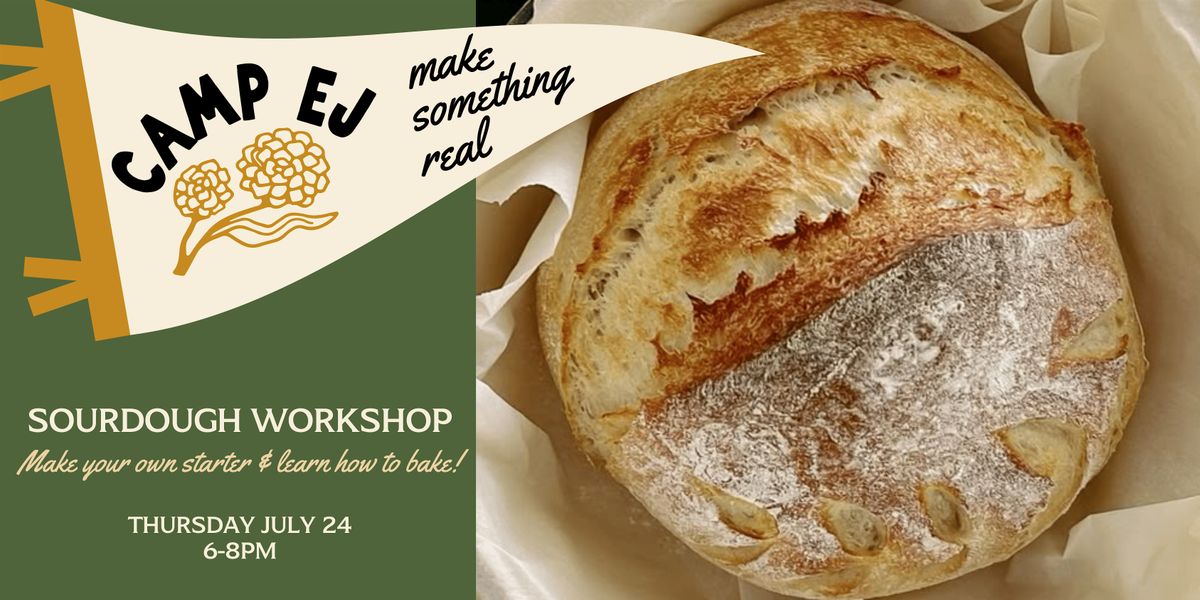 Camp EJ: Sourdough Workshop at Earnest John Honest Goods- Dallas | Event in Dallas | AllEvents