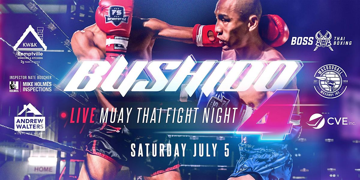Bushido 4: Live Muay Thai Fight Night, 5 July | Event in Kemptville | AllEvents