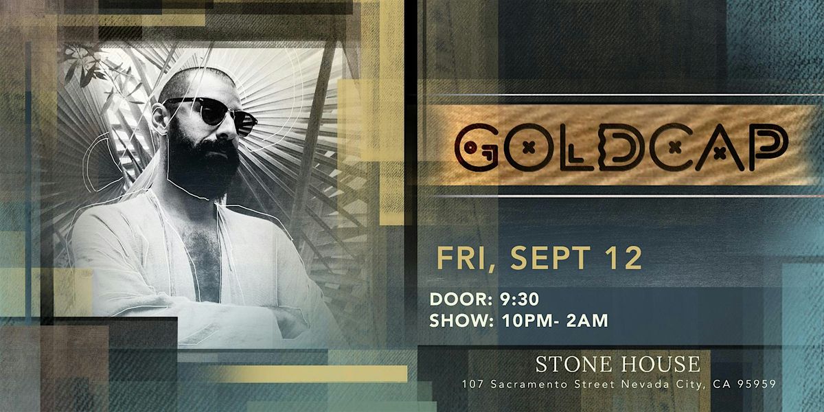 Goldcap at Stone House, 12 September | Event in Nevada City | AllEvents