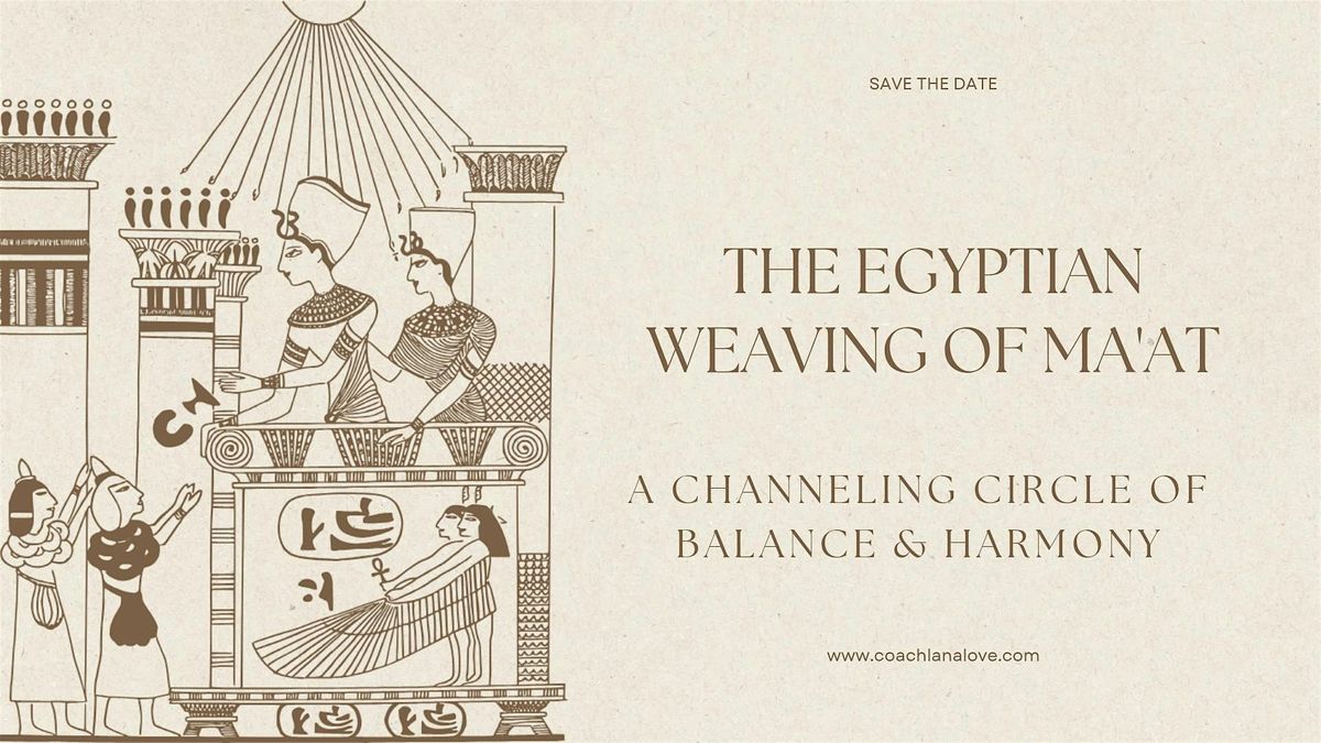The Egyptian Weaving of the Ma'At - Channeling Circle of Balance & Harmony, 15 November | Event in Lakewood