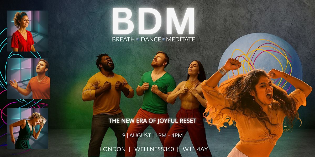 BDM : Breath | Dance | Meditate - The new era of joyful reset, 9 August | Event in London | AllEvents