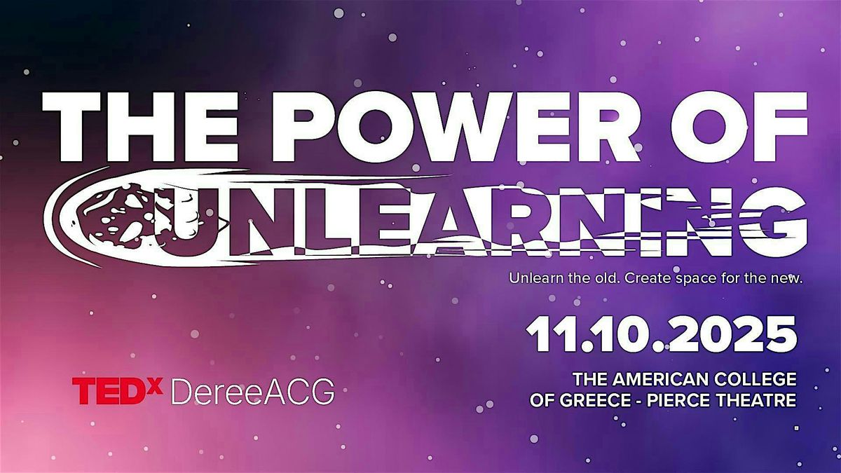 TEDxDereeACG - The Power of Unlearning, 11 October | Event in Agia Paraskevi | AllEvents
