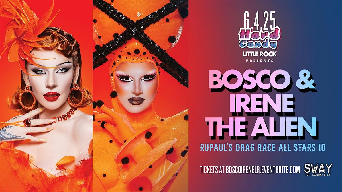 Hard Candy Little Rock with Bosco & Irene the Alien, 4 June | Event in Little Rock | AllEvents