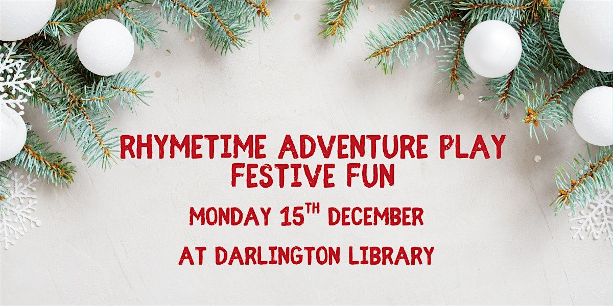 Rhymetime Adventure Play - Festive Fun at Darlington Library, 15 December | Event in Darlington | AllEvents