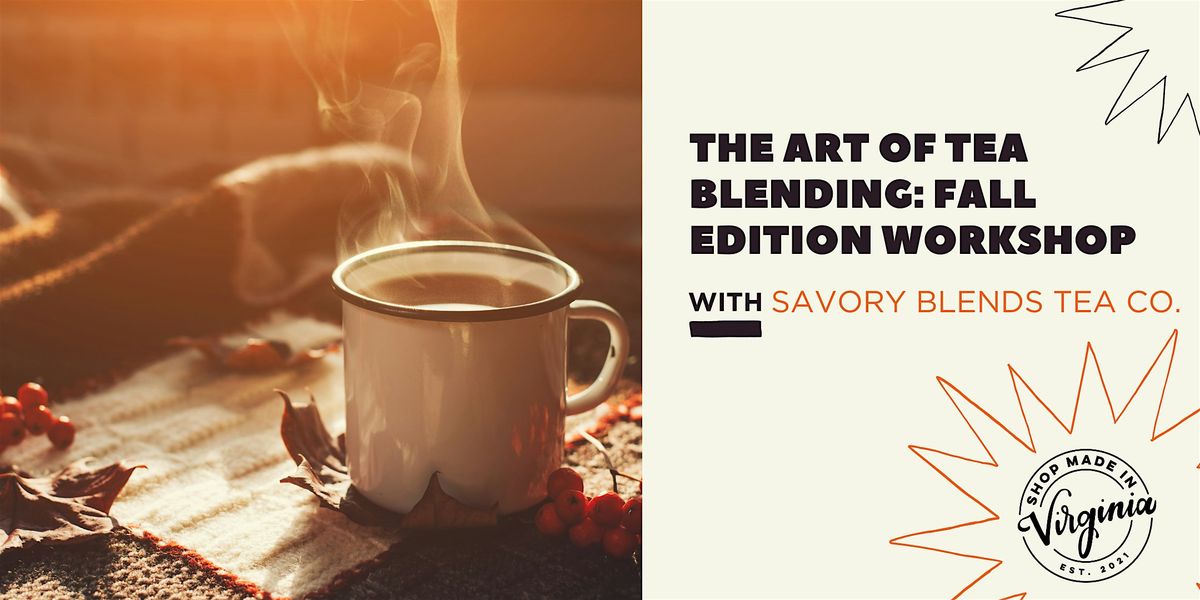 The Art of Tea Blending: Fall Edition Workshop w/ Savory Blends Tea Co., 8 November | Event in Alexandria