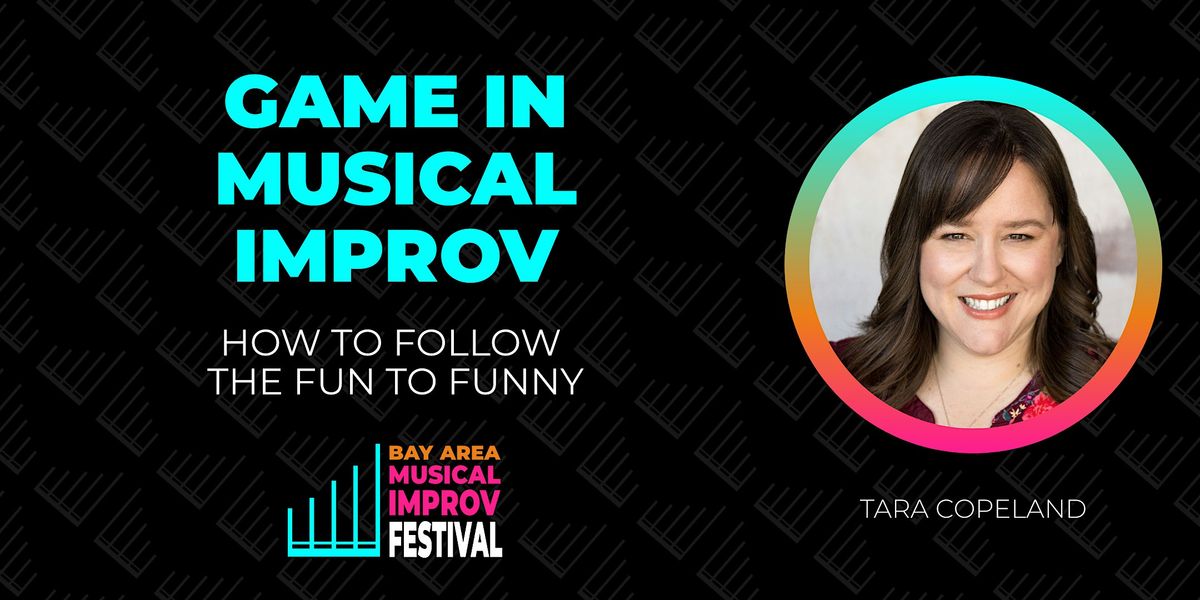 Game in Musical Improv: How to Follow the Fun to Funny, 24 October | Event in Oakland | AllEvents