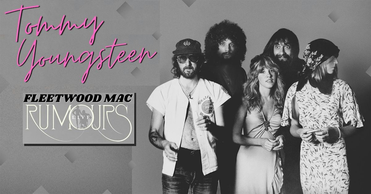 Tommy Youngsteen- Fleetwood Mac "Rumours" + All Their Greatest Hits LIVE, 7 March | Event in Goderich