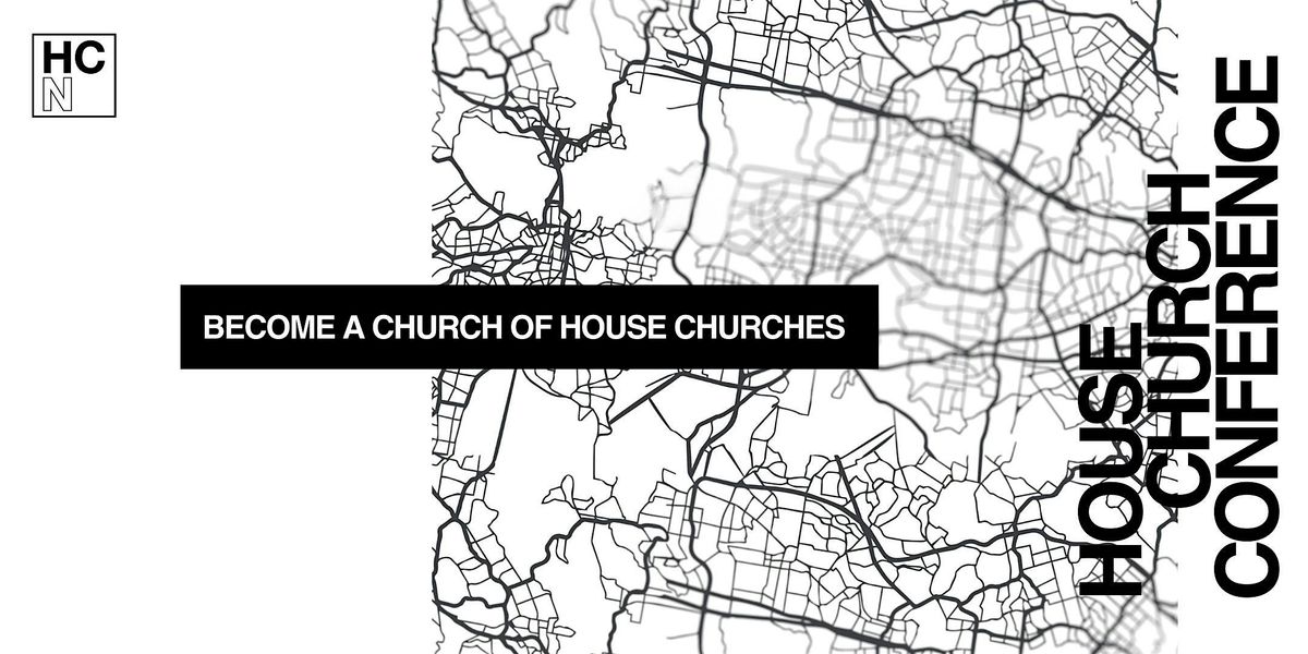 HOUSE CHURCH NETWORK CONFERENCE, 9 September | Event in The Woodlands | AllEvents
