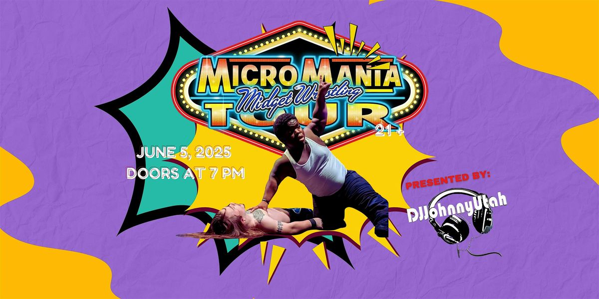 * NEW DATE * MICRO MANIA MIDGET WRESTLING PRESENTED BY DJJOHNNYUTAH, 5 June | Event in Boise | AllEvents