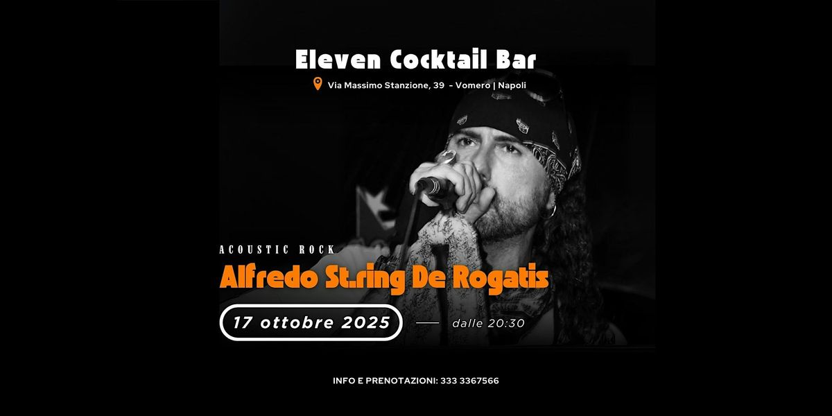 Live Music - 17 Ottobre - Alfredo &quot;St.ring&quot; De Rogatis | Acoustic Rock