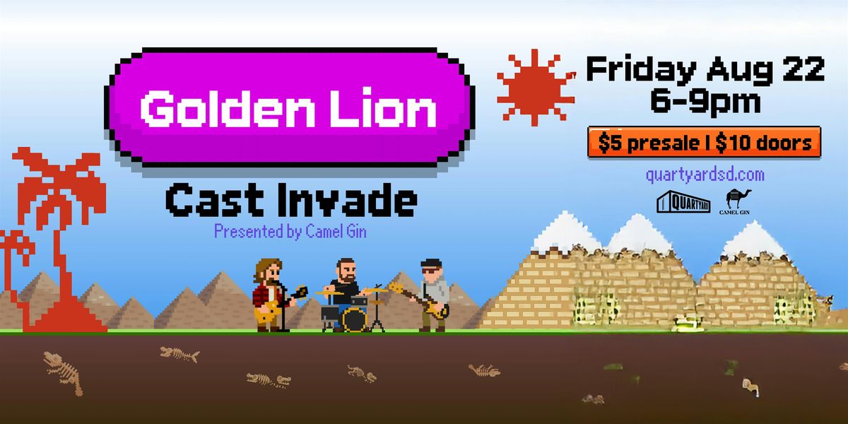 Golden Lion + Cast Invade, 22 August | Event in San Diego | AllEvents