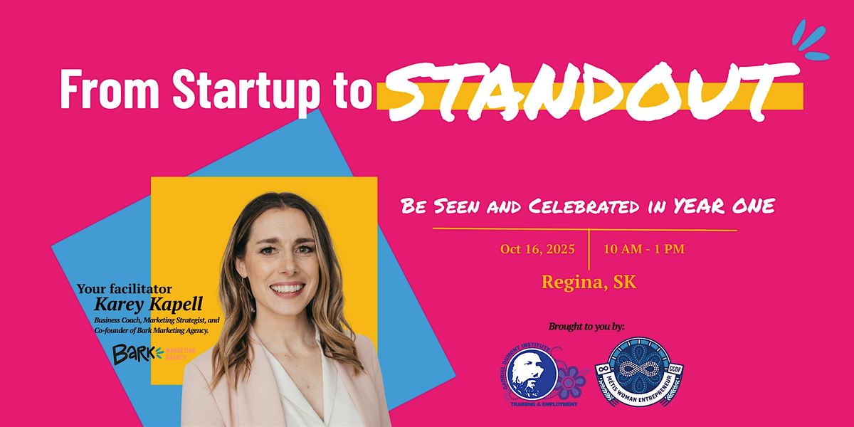 From Startup to Standout: Be Seen and Celebrated in Year One, 16 October | Event in Regina | AllEvents