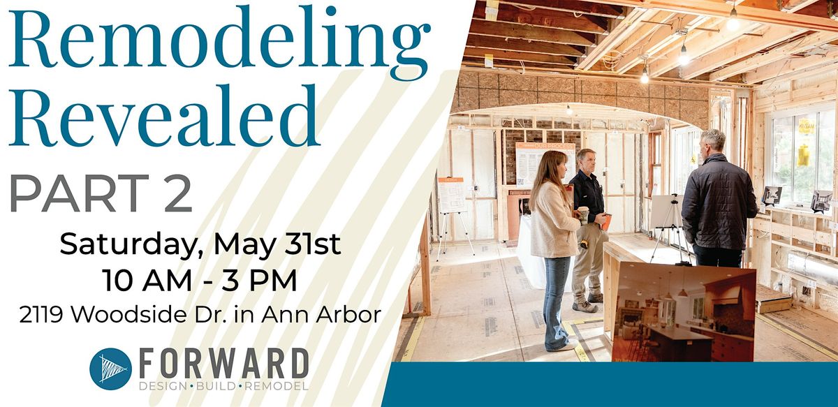 Remodeling Revealed Part 2, 31 May | Event in Ann Arbor | AllEvents