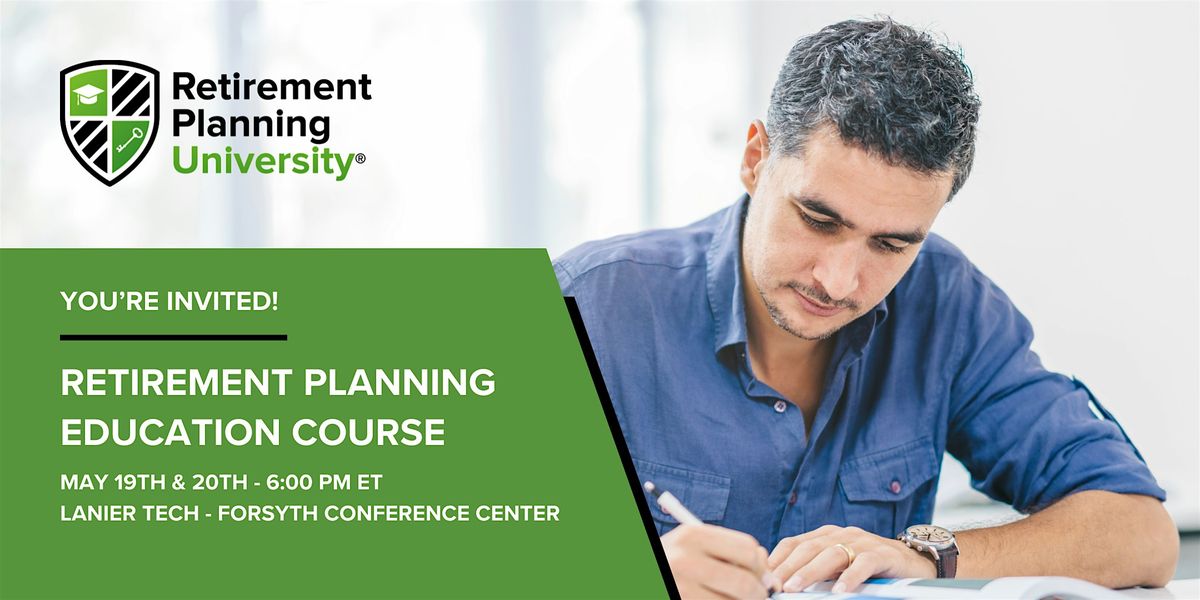 Retirement Planning University - Lanier Tech Forsyth - May 2025, 19 May | Event in Cumming | AllEvents