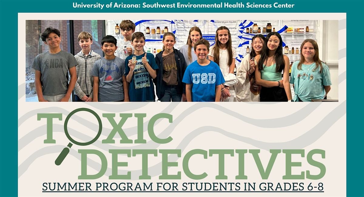 2025 Toxic Detectives Summer Camp, 2 June | Event in Tucson | AllEvents