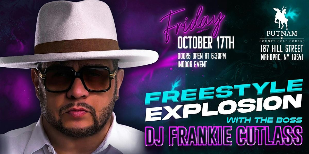 Freestyle Explosion with THE BOSS, DJ Frankie Cutlass, 17 October | Event in Mahopac | AllEvents