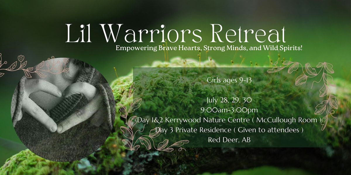 Lil Warriors Retreat, 28 July | Event in Red Deer | AllEvents