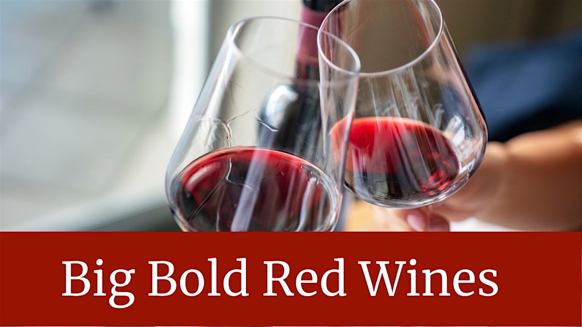 Big Bold Red Wines | Wine Tasting, 25 April | Event in New York | AllEvents