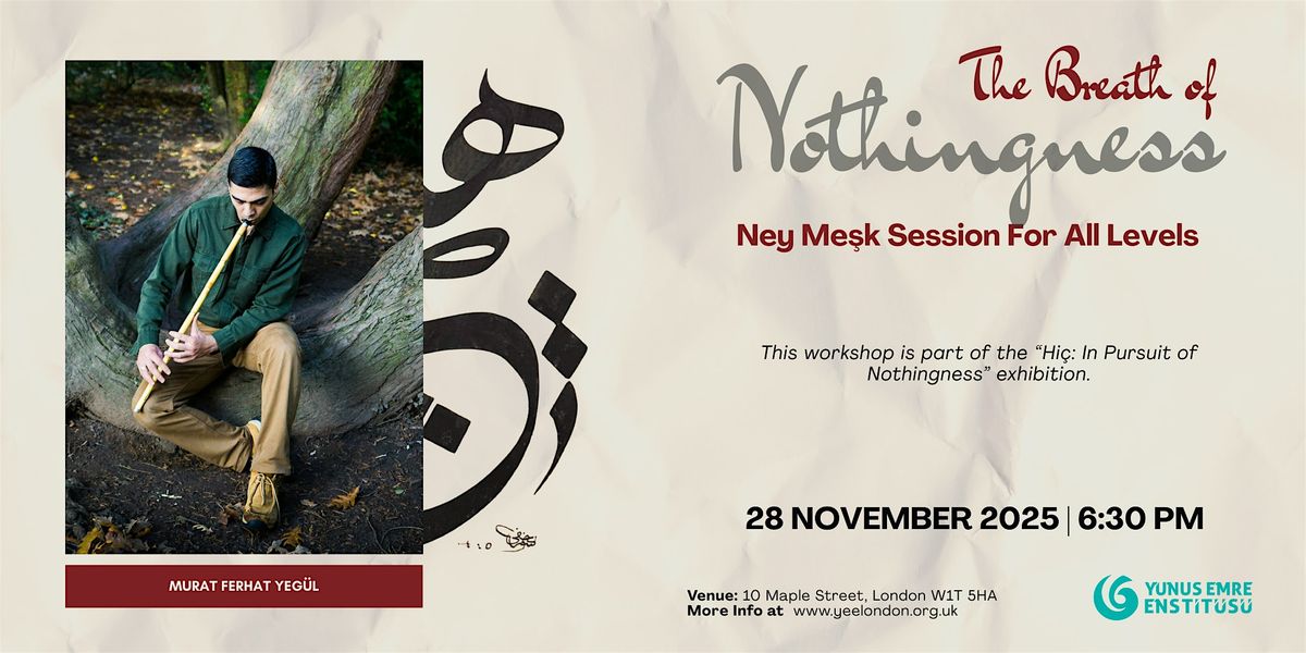 Workshop: The Breath of Nothingness | Ney Meşk, 28 November | Event in London | AllEvents