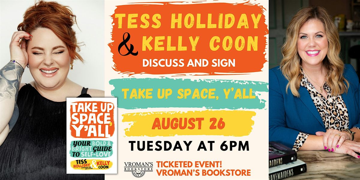 Tess Holliday & Kelly Coon discuss & sign Take Up Space, Y'All, 26 August | Event in Pasadena | AllEvents