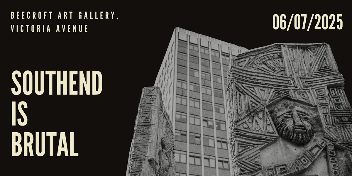 The Museum of Brutalist Architecture, 6 July | Event in Southend-on-Sea | AllEvents
