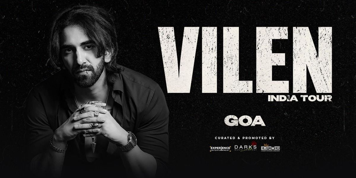 VILEN LIVE - GOA, 7 June | Event in Goa | AllEvents