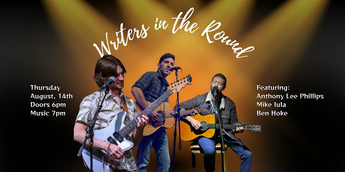 Writers in the Round Feat. Anthony Lee Phillips, Mike Iula & Ben Hoke, 14 August | Event in Wakefield