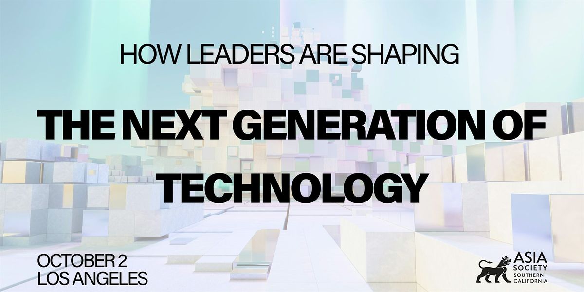 How Leaders are Shaping the Next Generation of Technology, 2 October | Event in Los Angeles | AllEvents