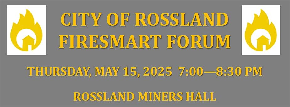 Rossland FireSmart Forum 2025, 15 May | Event in Rossland | AllEvents