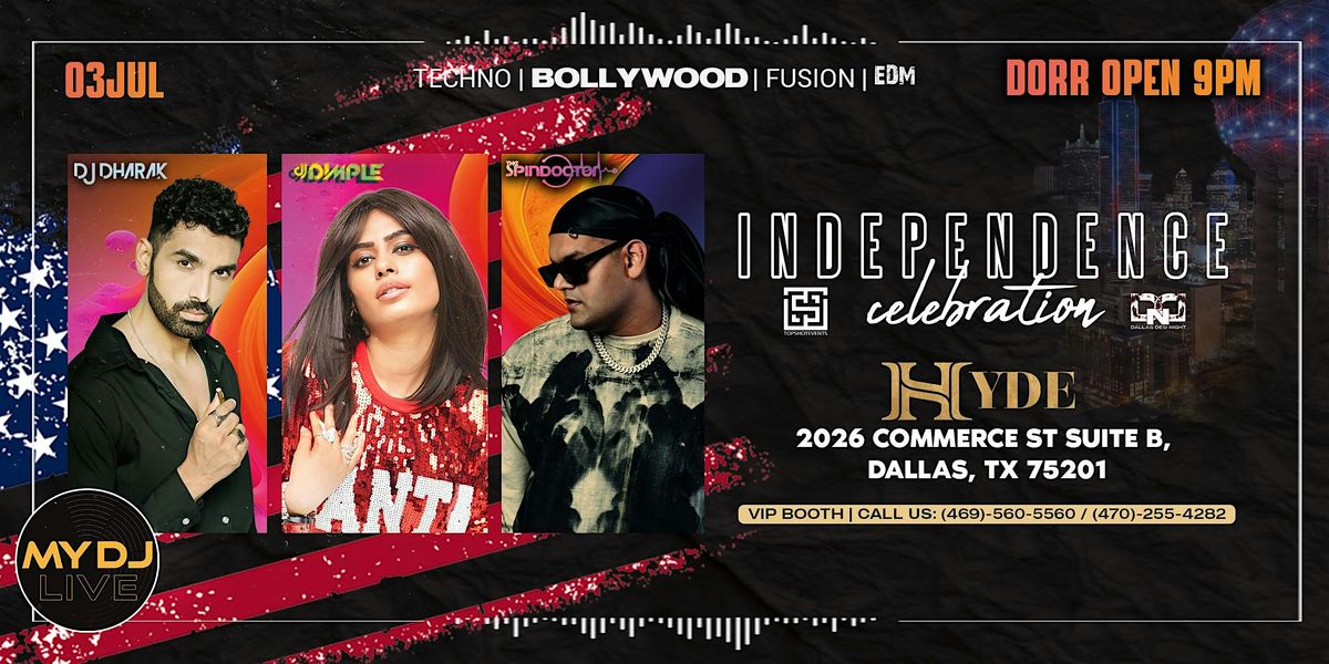 Pre-Independence Party at HYDE Dallas| DJs SpinDoctor, Dharak and Dimple, 3 July | Event in Dallas | AllEvents