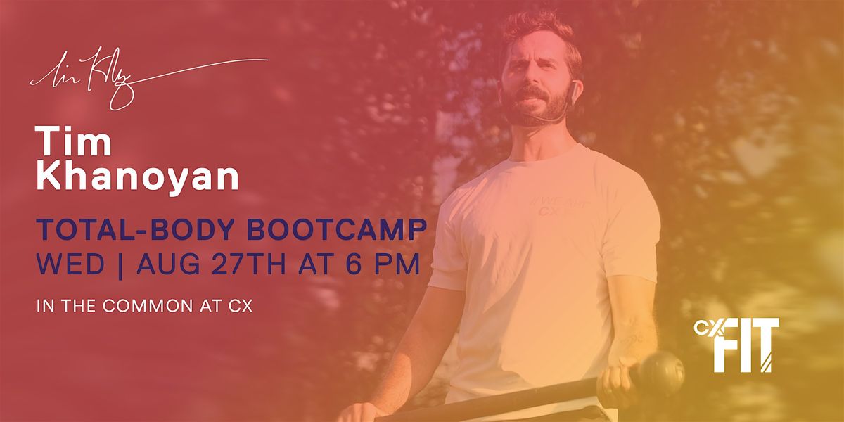 CX Fit -  Total Body Bootcamp with Tim Khanoyan, 27 August | Event in Cambridge | AllEvents