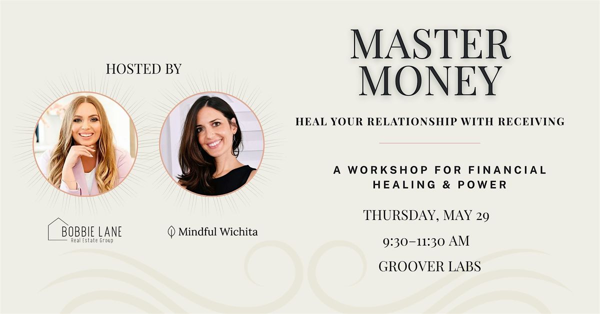 Master Money: Heal your relationship with receiving, 29 May | Event in Wichita | AllEvents