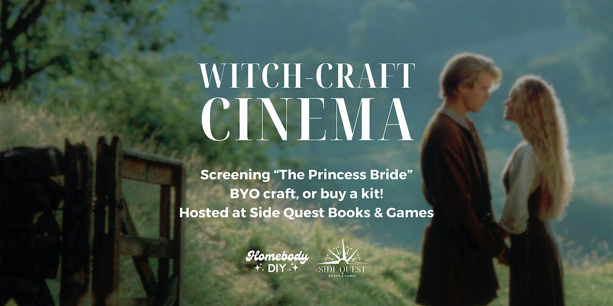 Witch-Craft Cinema: "The Princess Bride" @ Side Quest Books & Games, 29 May | Event in Somerville
