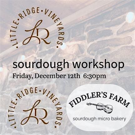 Sourdough Workshop by Fiddler's Farm at Little Ridge Vineyards, 12 December | Event in Phillipsburg | AllEvents
