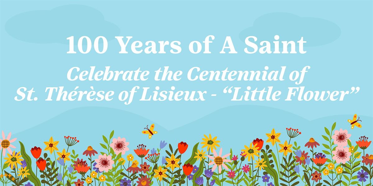 100 Years of a Saint - St. Thérèse of Lisieux, 27 September | Event in San Antonio | AllEvents