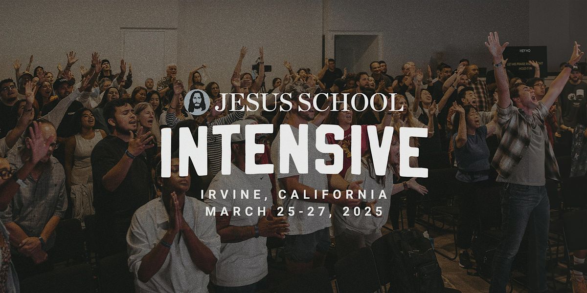 Jesus School Intensive, 25 March | Event in Irvine | AllEvents